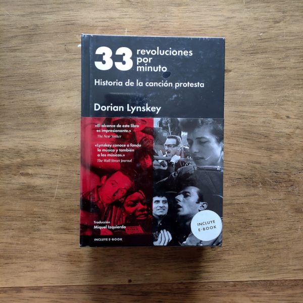 33 revoluciones por minuto: Historia de la canción protesta. Dorian Lynskey