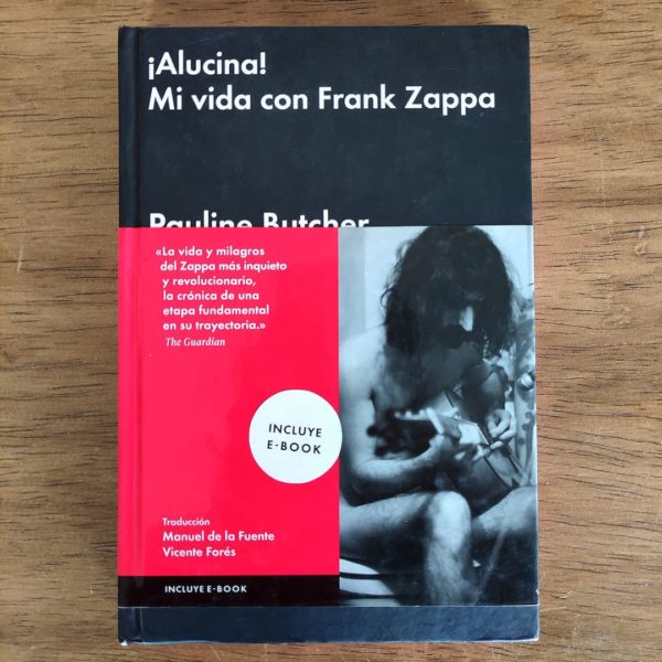 ¡Alucina! Mi vida con Frank Zappa. Pauline Butcher