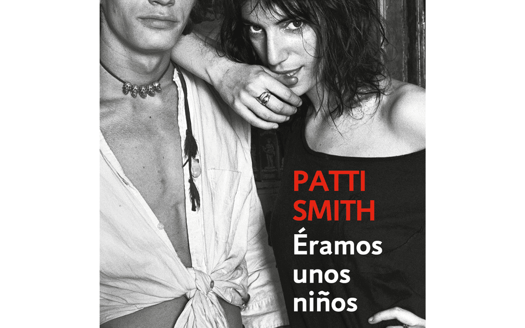 Patti Smith – Éramos unos niños [Libro]